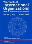 Yearbook of international organizations : guide to global and civil society networks 2004/2005 (Vol 1A (A to Ins)) : Organization descriptions and cro