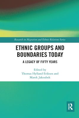 Ethnic Groups and Boundaries Today : A Legacy of Fifty Years