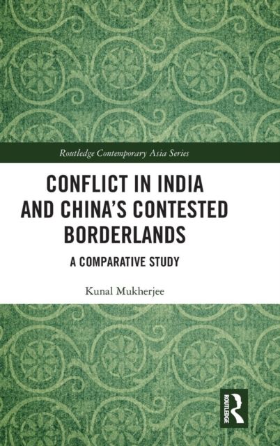 Conflict in India and China's Contested Borderlands : A Comparative Study