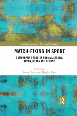 Match-Fixing in Sport : Comparative Studies from Australia, Japan, Korea and Beyond