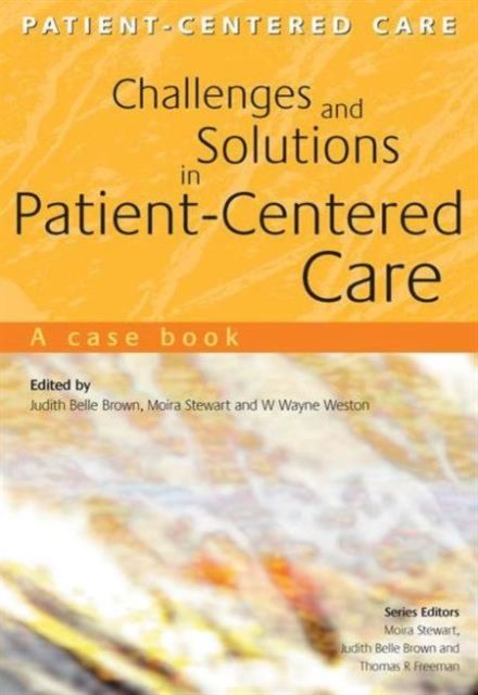 Challenges and Solutions in Patient-Centered Care : A Case Book