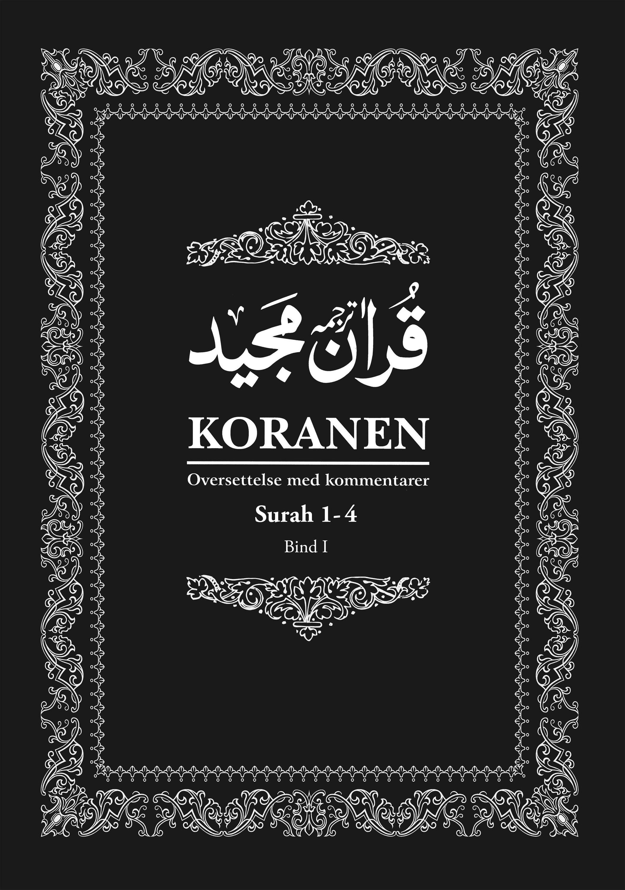 Koranen : oversettelse med kommentarer. Bind I. Surah 1-4