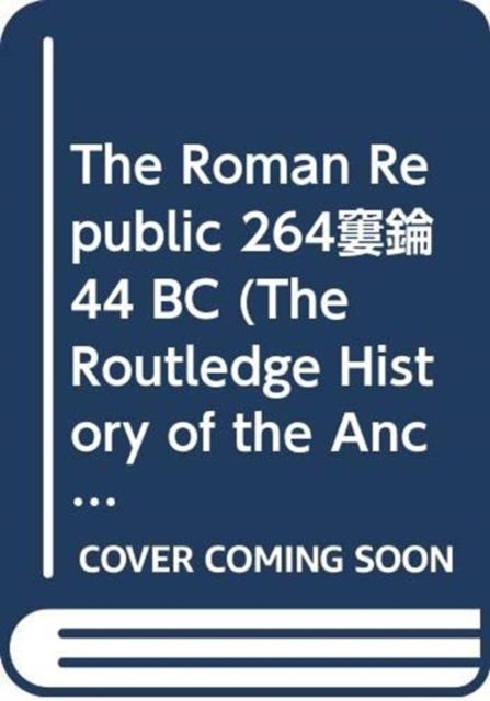 The Roman Republic 264-44 BC