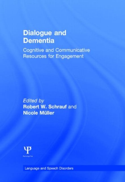 Dialogue and Dementia : Cognitive and Communicative Resources for Engagement