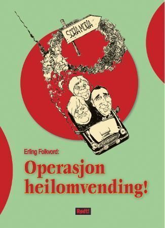 Operasjon heilomvending! : ei debattbok