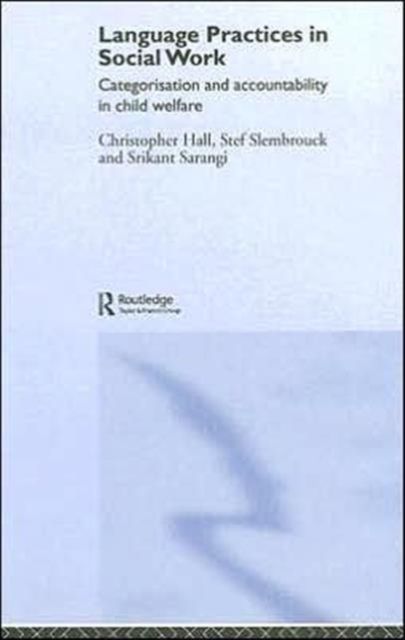 Language Practices in Social Work : Categorisation and Accountability in Child Welfare
