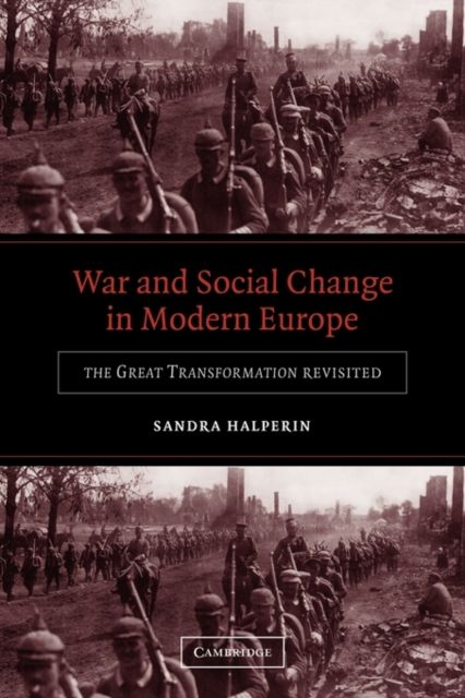 War and Social Change in Modern Europe : The Great Transformation Revisited