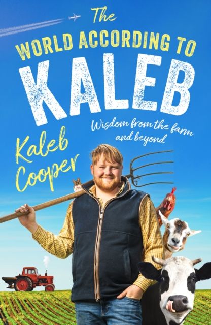 Forsidebilde av The World According to Kaleb : Wisdom from the Farm and Beyond