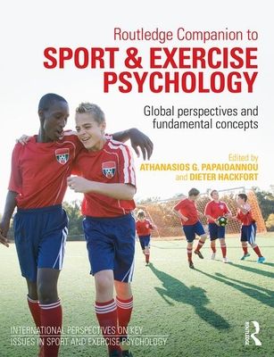 Routledge Companion to Sport and Exercise Psychology : Global perspectives and fundamental concepts