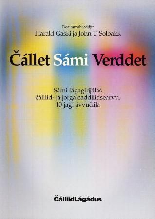 Cállet sámi verddet : SFS 1992-2002 : 10 jagi sámi fágateavsttaid ovddideamen : Sámi fágágirjjálaš cálliid- ja jorgaleaddjiidsearvvi 10-jagi ávvucála
