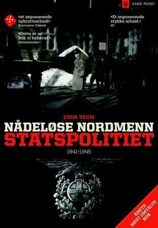 Nådeløse nordmenn : Statspolitiet 1941-1945