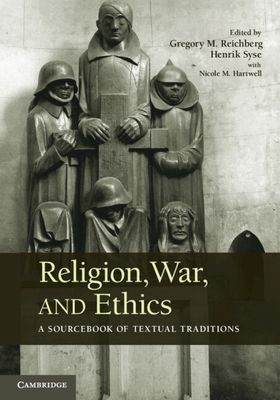 Religion, War, and Ethics : A Sourcebook of Textual Traditions