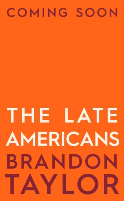 The Late Americans : From the Booker Prize-shortlisted author of Real Life