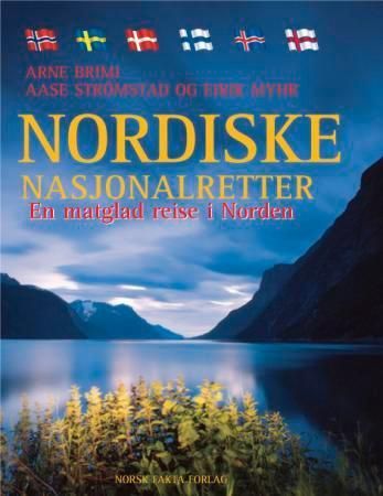 Nordiske nasjonalretter : en matglad reise i Norden