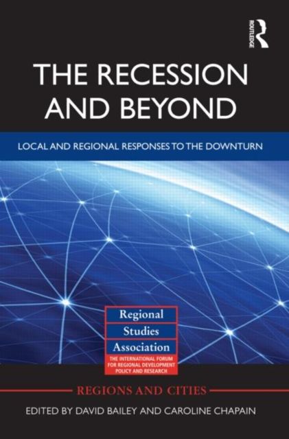 The Recession and Beyond : Local and Regional Responses to the Downturn