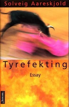 Tyrefekting : essay om kultur og natur