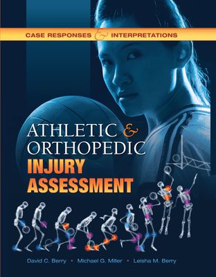 Athletic and Orthopedic Injury Assessment : Case Responses and Interpretations