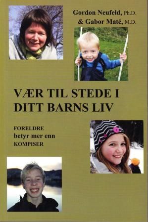 Vær til stede i ditt barns liv : foreldre betyr mer enn kompiser