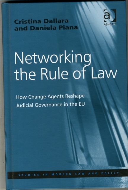 Networking the Rule of Law : How Change Agents Reshape Judicial Governance in the EU