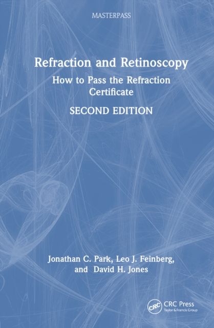 Refraction and Retinoscopy : How to Pass the Refraction Certificate