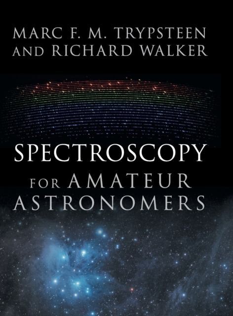 Spectroscopy for Amateur Astronomers : Recording, Processing, Analysis and Interpretation