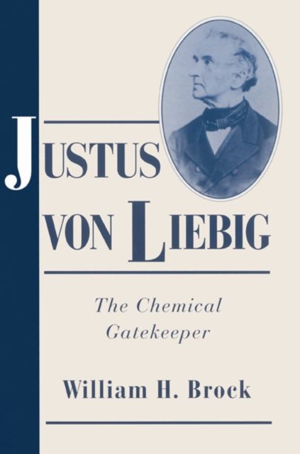 Justus von Liebig : The Chemical Gatekeeper
