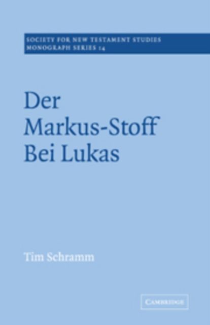 Der Markus-Stoff Bei Lukas : Eine Literarkritische und Redaktionsgeschichtliche Untersuchung