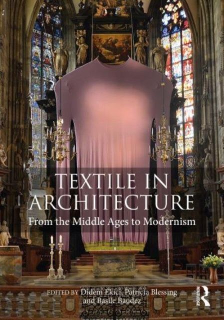 Textile in Architecture : From the Middle Ages to Modernism
