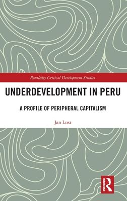 Underdevelopment in Peru : A Profile of Peripheral Capitalism