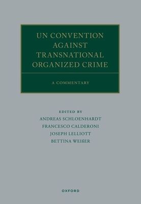 UN Convention against Transnational Organized Crime : A Commentary