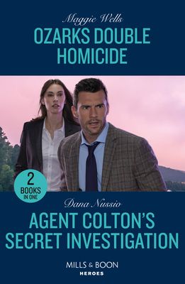 Ozarks Double Homicide / Agent Colton's Secret Investigation : Ozarks Double Homicide (Arkansas Special Agents) / Agent Colton's Secret Investigation (the Coltons of New York)
