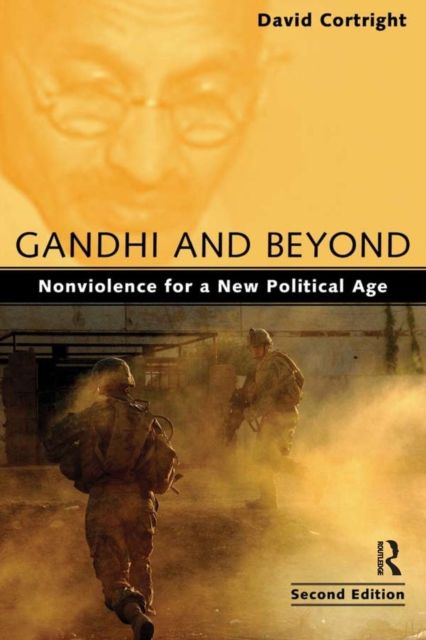 Gandhi and Beyond : Nonviolence for a New Political Age