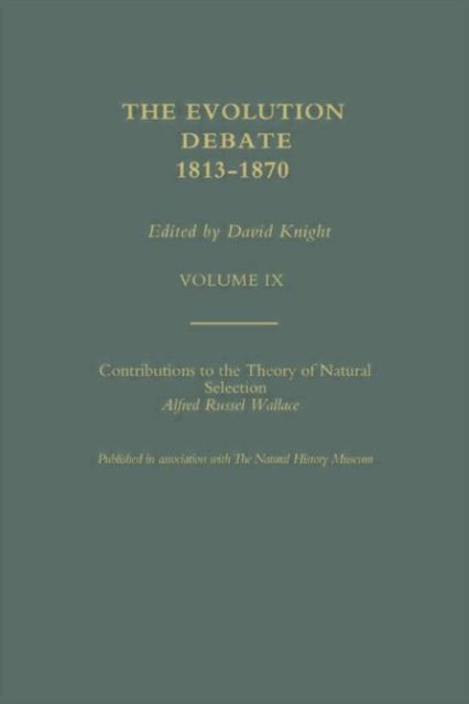 Alfred Russell Wallace Contributions to the theory of Natural Selection, 1870, and Charles Darwin and Alfred Wallace , 'On the Tendency of Species to form Varieties' (Papers presented to the Linnean Society 30th June 1858)
