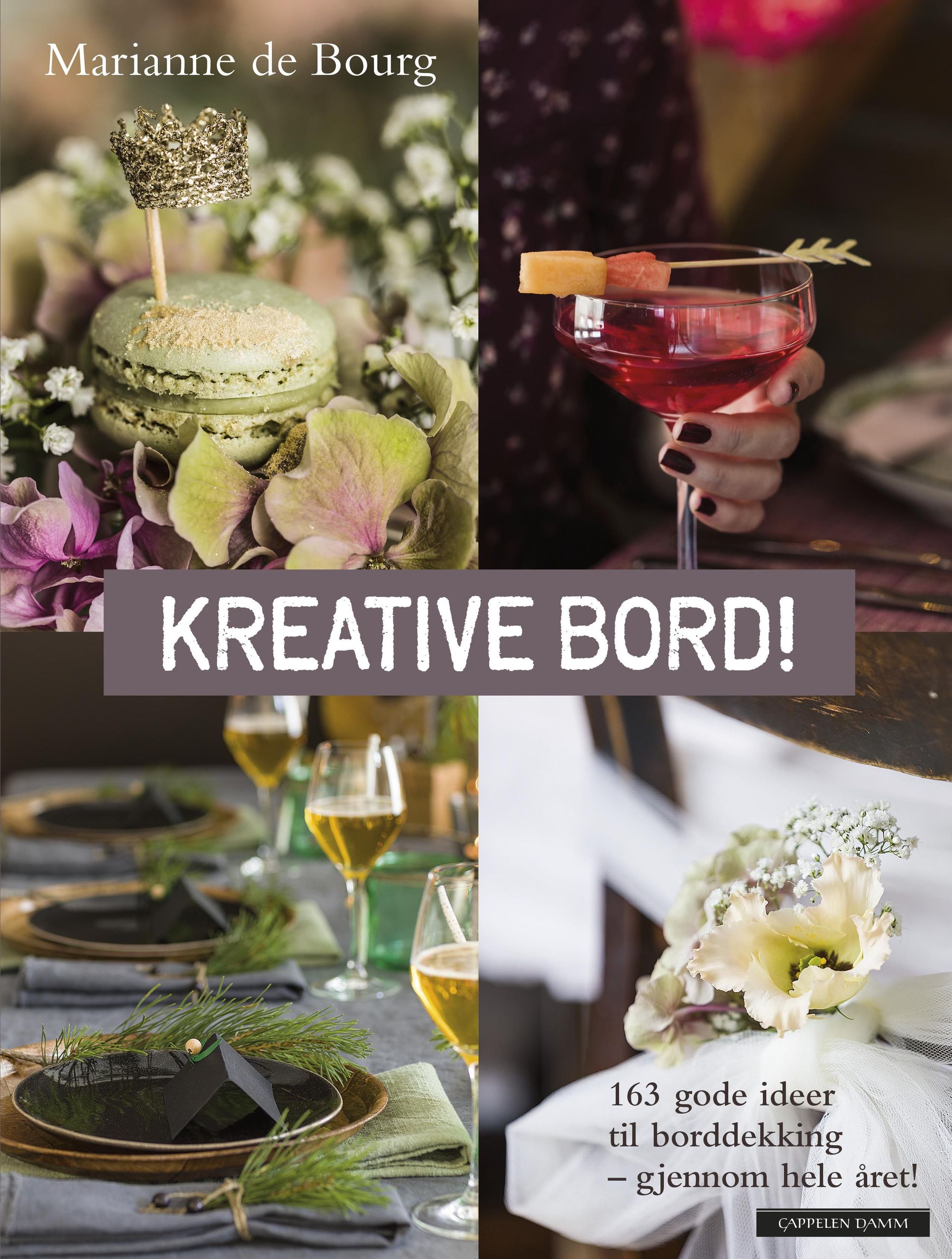 Kreative bord! : 163 gode ideer til borddekking - gjennom hele året!