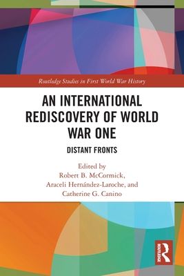 An International Rediscovery of World War One : Distant Fronts