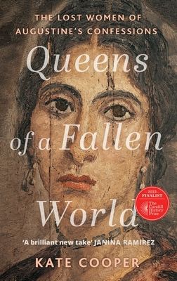 Queens of a Fallen World : The Lost Women of Augustine’s Confessions
