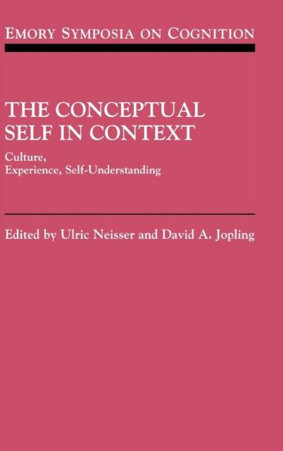 The Conceptual Self in Context : Culture Experience Self Understanding