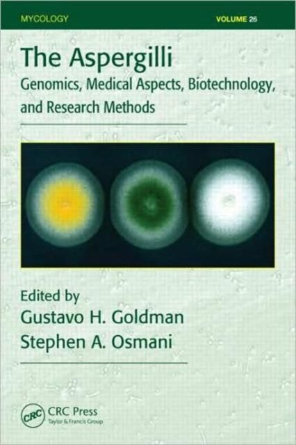 The Aspergilli : Genomics, Medical Aspects, Biotechnology, and Research Methods