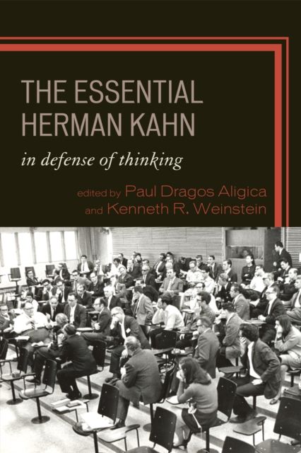 The Essential Herman Kahn : In Defense of Thinking