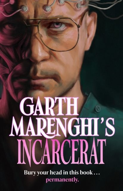 Garth Marenghi's Incarcerat : Volume 2 of British cult comedy horror series TERRORTOME - the SUNDAY TIMES BESTSELLER
