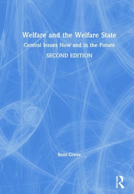 Welfare and the Welfare State : Central Issues Now and in the Future