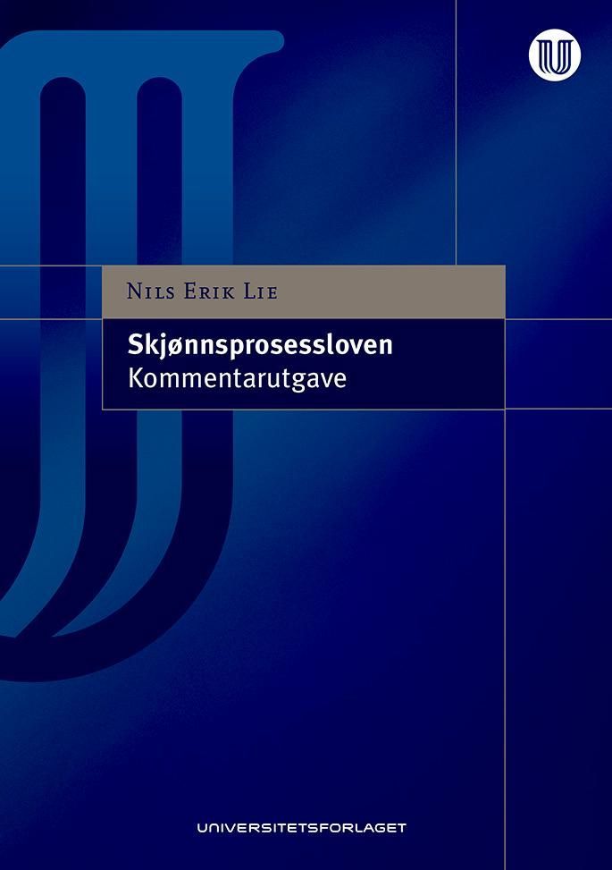 Skjønnsprosessloven : lov 1. juni 1917 nr. 1 om skjønn og ekspropriasjonssaker : kommentarutgave