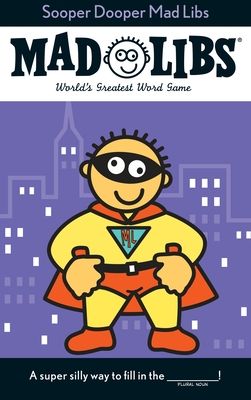 Sooper Dooper Mad Libs : World's Greatest Word Game