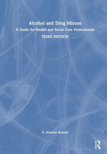 Alcohol and Drug Misuse : A Guide for Health and Social Care Professionals