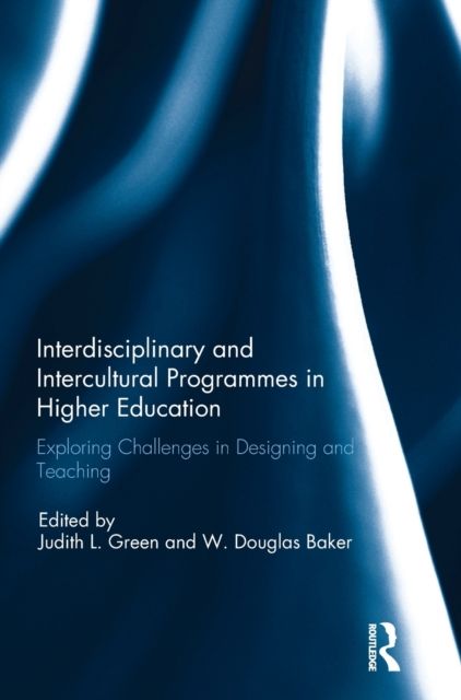 Interdisciplinary and Intercultural Programmes in Higher Education : Exploring Challenges in Designing and Teaching