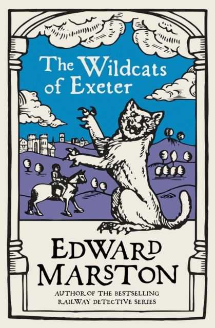 Forsidebilde av The Wildcats of Exeter : A gripping medieval mystery from the bestselling author