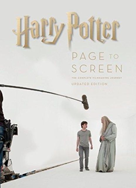 Harry Potter : page to screen ; the complete filmmaking journey