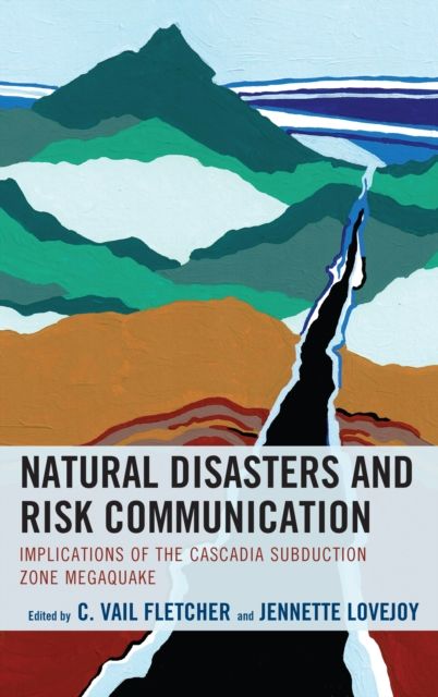 Forsidebilde av Natural Disasters and Risk Communication : Implications of the Cascadia Subduction Zone Megaquake