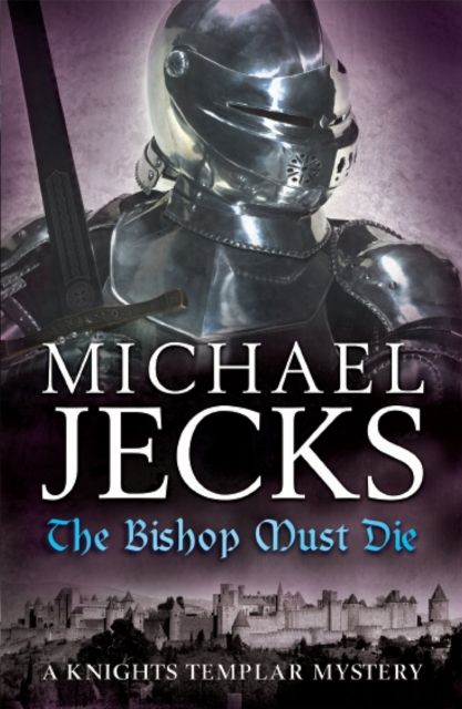 Forsidebilde av The Bishop Must Die (The Last Templar Mysteries 28) : A thrilling medieval mystery