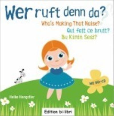 Wer ruft denn da? Who s Making that Noise? Qui fait ce bruit